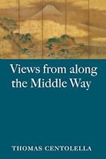 Views from Along the Middle Way: Poems 