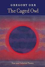 Caged Owl: New and Selected Poems 