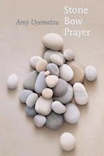 Stone Bow Prayer