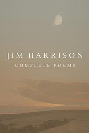 Jim Harrison: Complete Poems