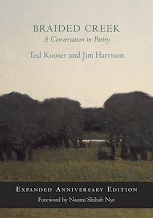 Braided Creek : A Conversation in Poetry: Expanded Anniversary Edition