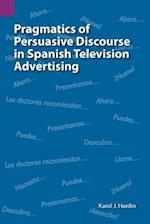 Pragmatics of Persuasive Discourse in Spanish Television Advertising