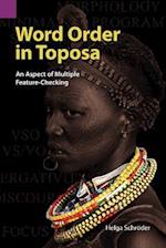 Word Order in Toposa: An Aspect of Multiple Feature-Checking 