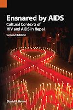 Ensnared by AIDS : Cultural Contexts of HIV and AIDS In Nepal