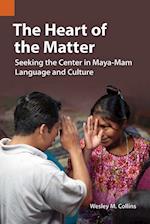 The Heart of the Matter : Seeking the Center in Maya-Mam Language and Culture