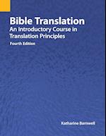 Bible Translation: An Introductory Course in Translation Principles, Fourth Edition 