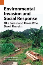 Environmental Invasion and Social Response : Of a Forest and Those Who Dwell Therein