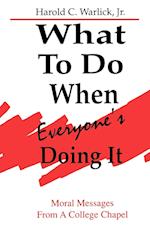 What To Do When, Everyone's Doing It