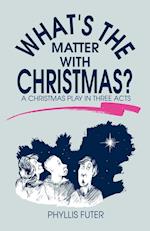 What's the Matter with Christmas?