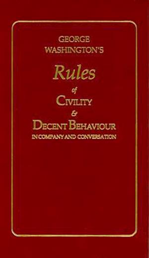 George Washington's Rules of Civility and Decent Behaviour