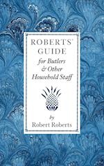 Roberts Guide for Butlers & Household St 