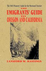 The Emigrant's Guide to Oregon and California 