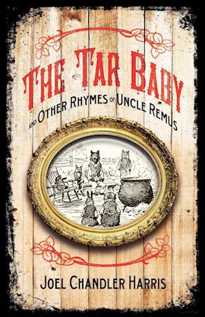 Tar Baby and Other Rhymes of Uncle Remus