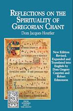 Reflections on the Spirituality of Gregorian Chant (Revised, Expanded) 