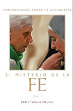 El Misterio de la Fe (the Mystery of Faith - Spanish Edition)