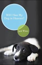 Will I See My Dog in Heaven?