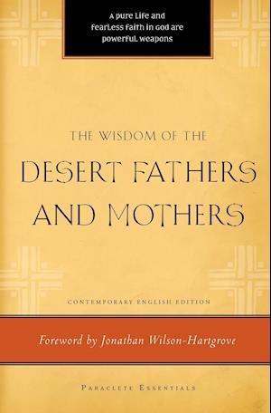 The Wisdom of the Desert Fathers and Mothers