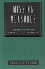 Missing Measures, Modern Poetry and the Revolt Against Meter