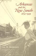 Arkansas and the New South, 1874 1929