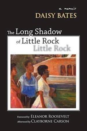 Bates, D:  The Long Shadow of Little Rock