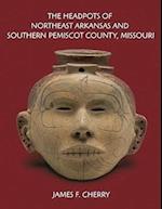 The Headpots of Northeast Arkansas and Southern Pemiscot County, Missouri