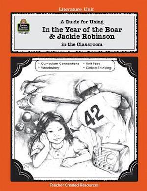 A Guide for Using in the Year of the Boar & Jackie Robinson in the Classroom