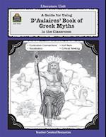 A Guide for Using D 'Aulaires' Book of Greek Myths in the Classroom