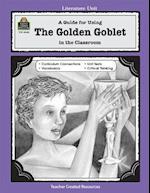 A Guide for Using the Golden Goblet in the Classroom