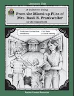 A Guide for Using from Mixed Up Files of Mrs. Basil E. Frankweiler in the Classroom