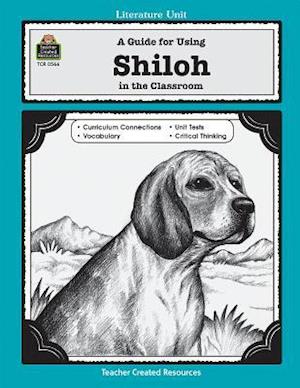 A Guide for Using Shiloh in the Classroom