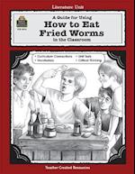 A Guide for Using How to Eat Fried Worms in the Classroom