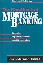 The Handbook of Mortgage Banking: Trends, Opportunities, and Strategies 