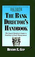 The Bank Director's Handbook: The Board Member's Guide to Banking & Bank Management 