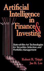 Artificial Intelligence in Finance & Investing: State-of-the-Art Technologies for Securities Selection and Portfolio Management 