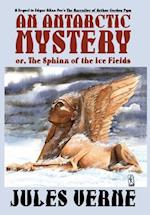 An Antarctic Mystery; or, The Sphinx of the Ice Fields