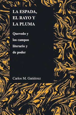 Gutierrez, C:  La Espada, El Rayo Y La Pluma