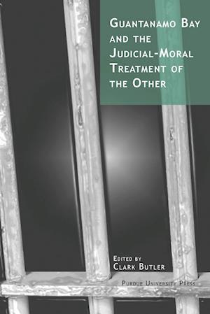 Guantanamo Bay and the Judicial-moral Treatment of the Othe
