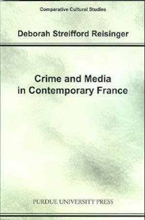 Reisinger, D:  Crime and Media in Contemporary France