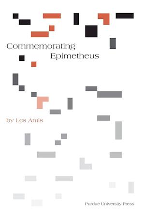 Amis, L:  Commemorating Epimetheus (Philosophy/Communication