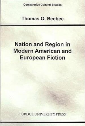 Nation and Region in Modern American and European Fiction