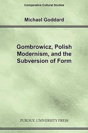 Gombrowicz, Polish Modernism and the Subversion of Form