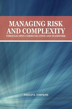 Tompkins, P:  Managing Risk and Complexity through Open Comm