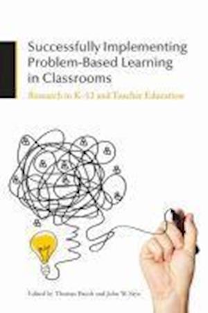 Successfully Implementing Problem-Based Learning in Classro