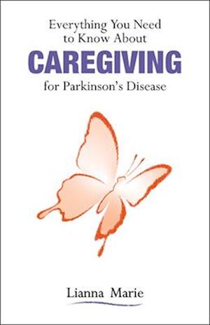 Everything You Need to Know about Caregiving for Parkinson's Disease