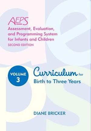 Assessment, Evaluation, and Programming System for Infants and Children (Aeps(r)), Curriculum for Birth to Three Years