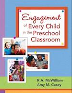 McWilliam, R:  Engagement of Every Child in the Preschool Cl