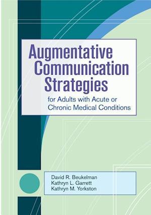 Augmentative Communication Strategies for Adults with Acute or Chronic Medical Conditions [With CD-ROM]
