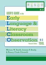 User's Guide to the Early Language and Literacy Classroom Observation Tool, K-3 (Ellco K-3), Research Edition