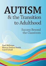 Wehman, P:  Autism and the Transition to Adulthood