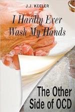 I Hardly Ever Wash My Hands